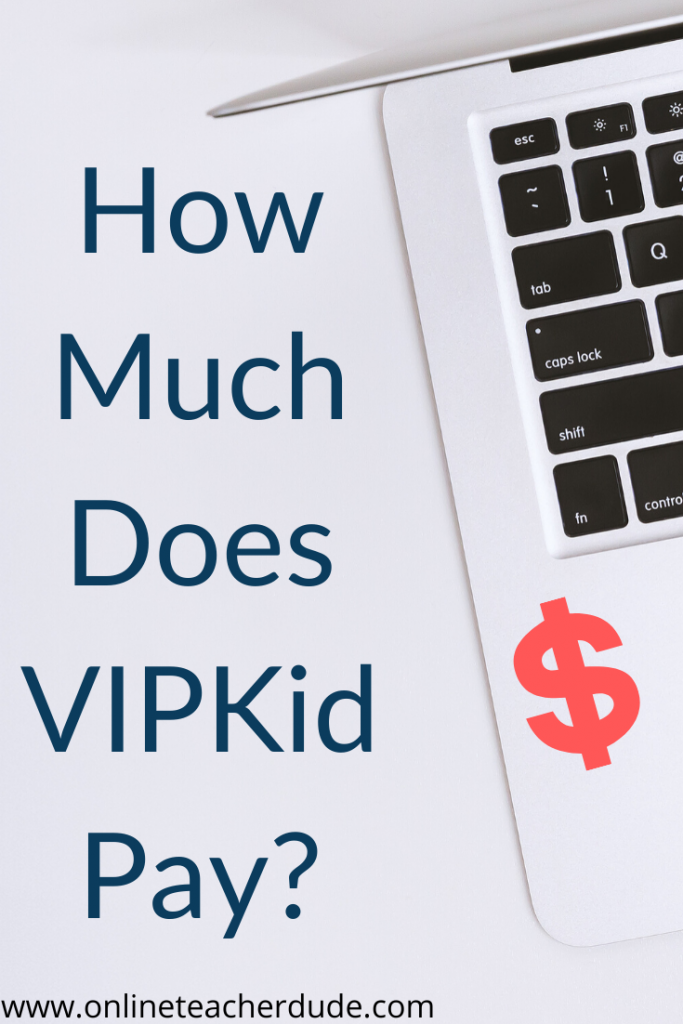 vipkid-pay-salary-how-much-does-vipkid-pay-online-teacher-dude