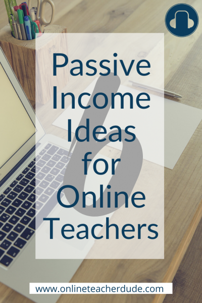 passive income ideas for online teachers