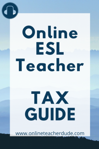 What About My VIPKid Taxes? The Online ESL Teacher Tax Guide - Online ...