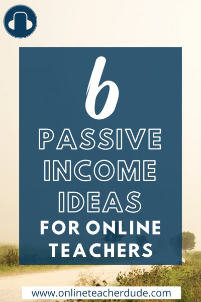 passive income ideas for online teachers
