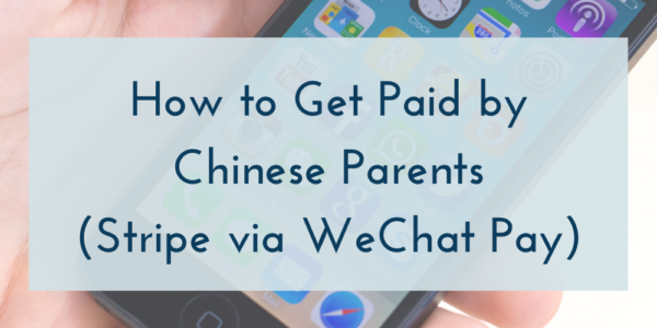 How to Accept WeChat Payments via Stripe (from Chinese Parents)